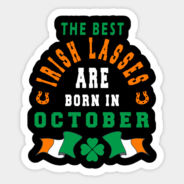 The Best Irish Lasses Are Born In October Ireland Flag Colors Sticker by stpatricksday